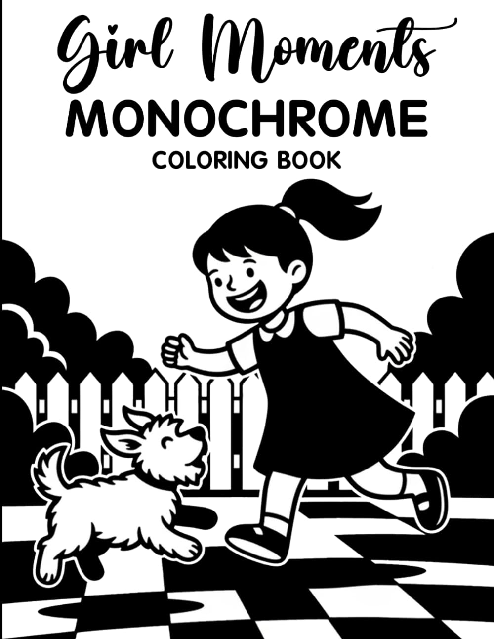 Girl Moments Monochrome Coloring Book: Relaxing Grayscale Coloring Pages with Cozy Daily Moments, Cute Fashion Scenes, Soft Aesthetic Art, and Mindful Stress Relief for Teens & Adults
