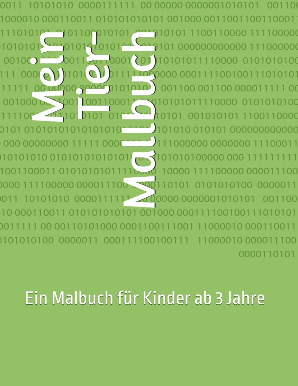 Mein Tier-Mallbuch: Ein Malbuch für Kinder ab 3 Jahre