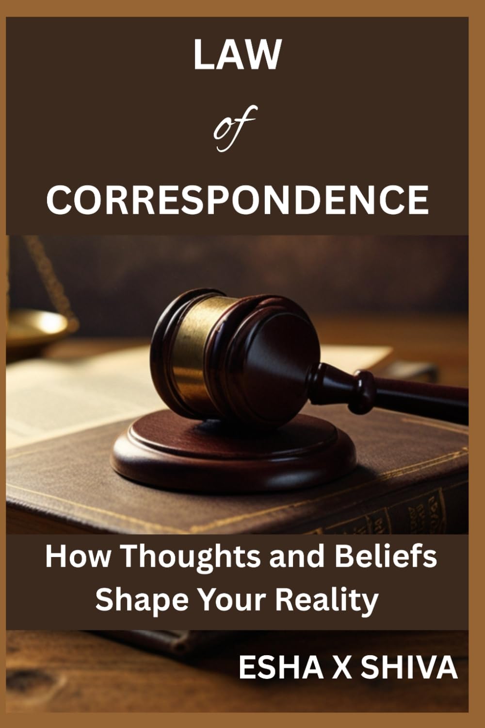 Law of Correspondence : How Thoughts and Beliefs Shape Your Reality: 2 (The 12 Laws of the Universe)