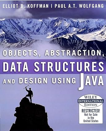 Objects, Abstraction, Data Structures and Design: Using Java: Elliot B ...