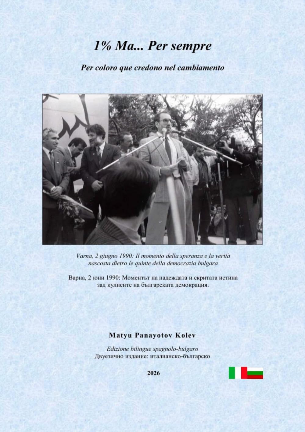 1% Ma… per sempre: Varna 1990–1991: Edizione bilingue (Italiano – Bulgaro)