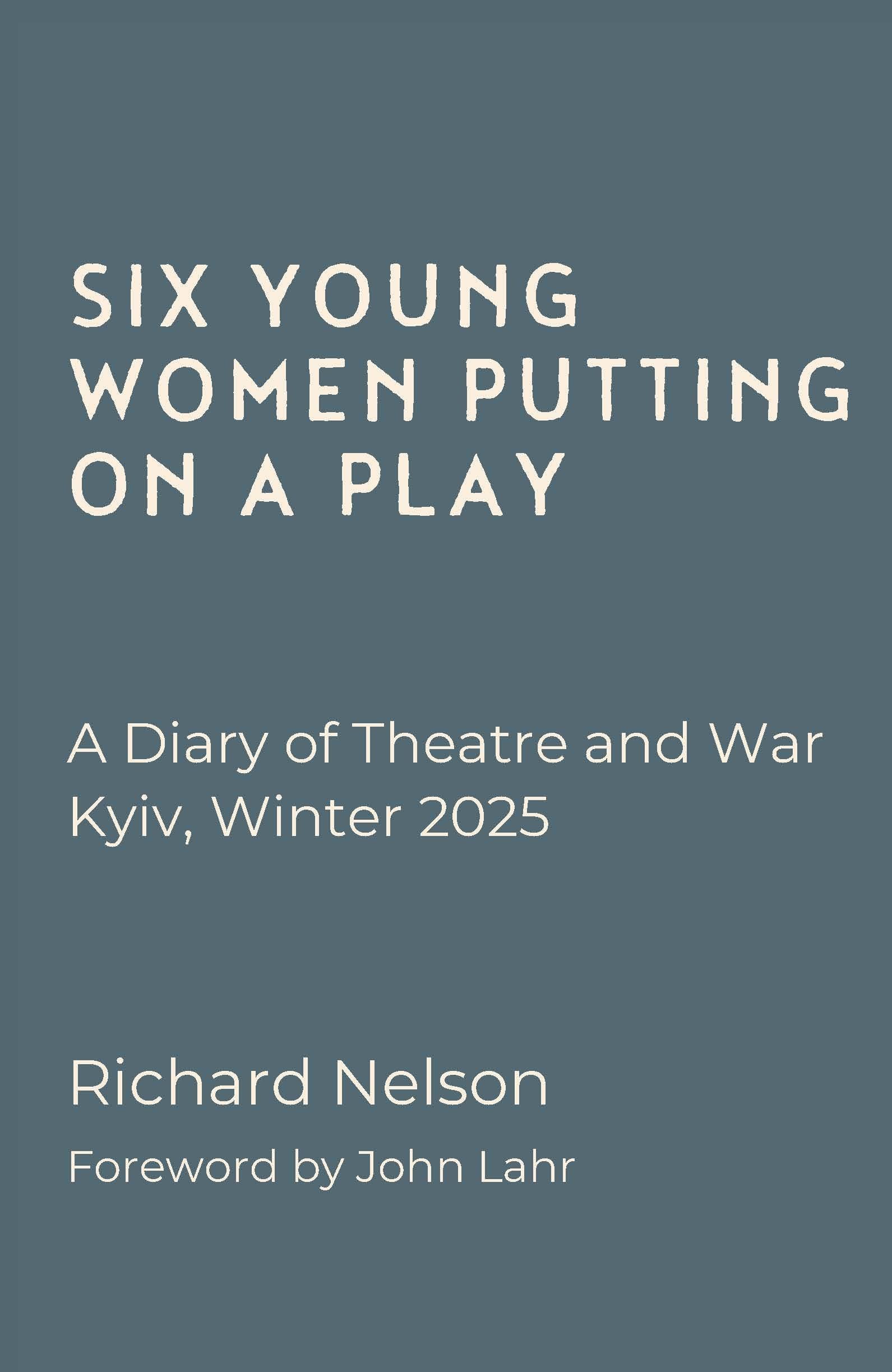 Six Young Women Putting On A Play - A Diary of , Nelson, Nelson,+-