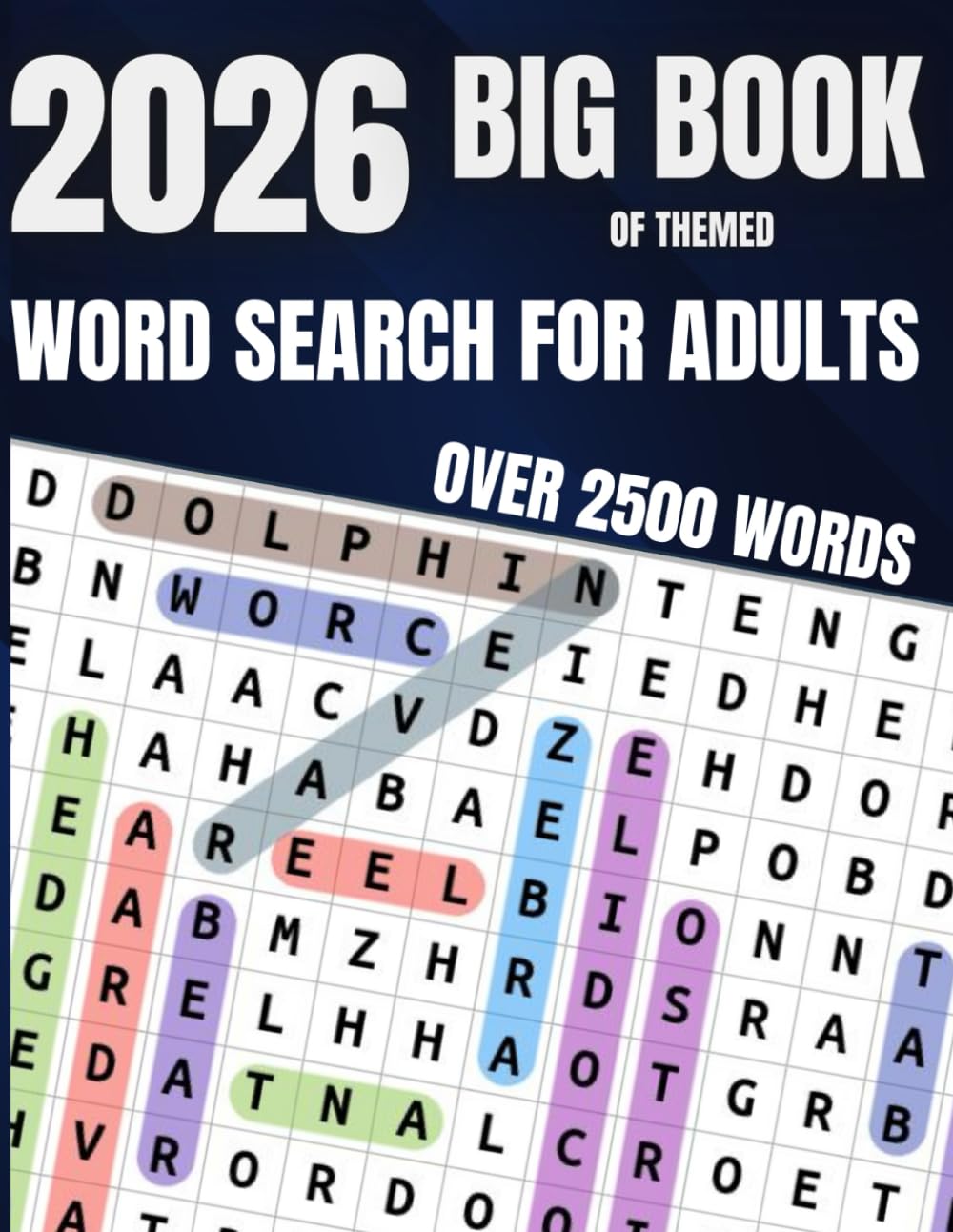 2026 Big Book of Themed Word Search Puzzles: Over 2500 Words To Find, Relaxing Large Print Puzzle Book for Teens, Adults And Seniors