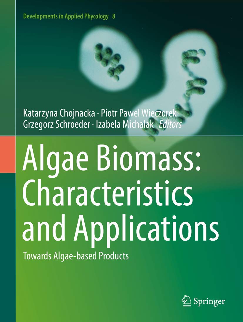 Algae Biomass: Characteristics and Applications; Towards Algae-based Products: 8