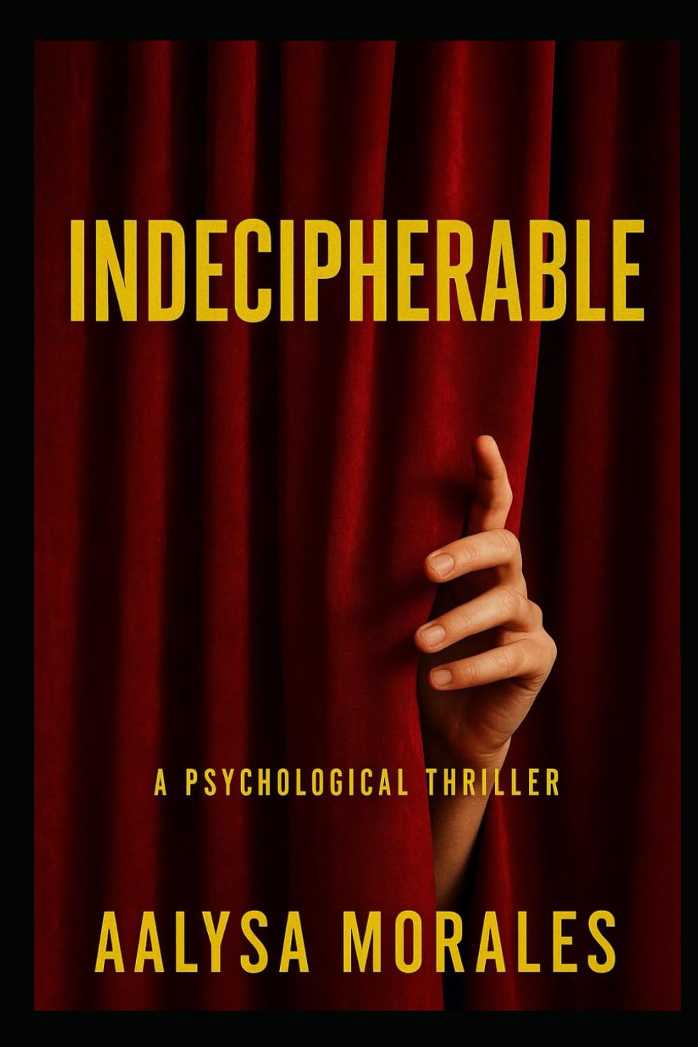 Indecipherable: A Psychological Thriller of Secrets, Betrayal, and a Cold Case Mystery
