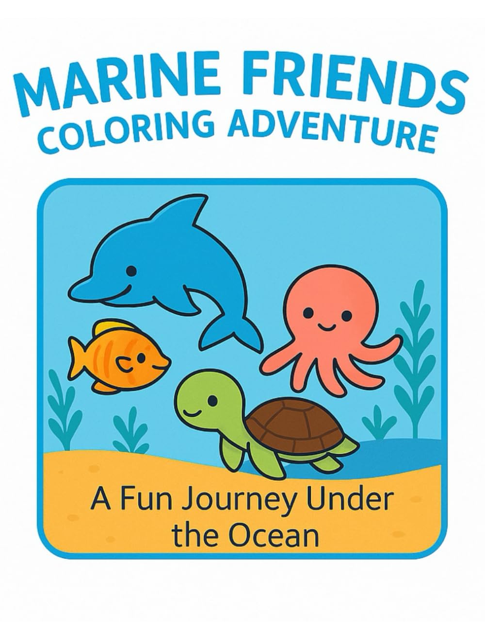 Marine Friends Coloring Adventure: A Fun Journey Under the Sea