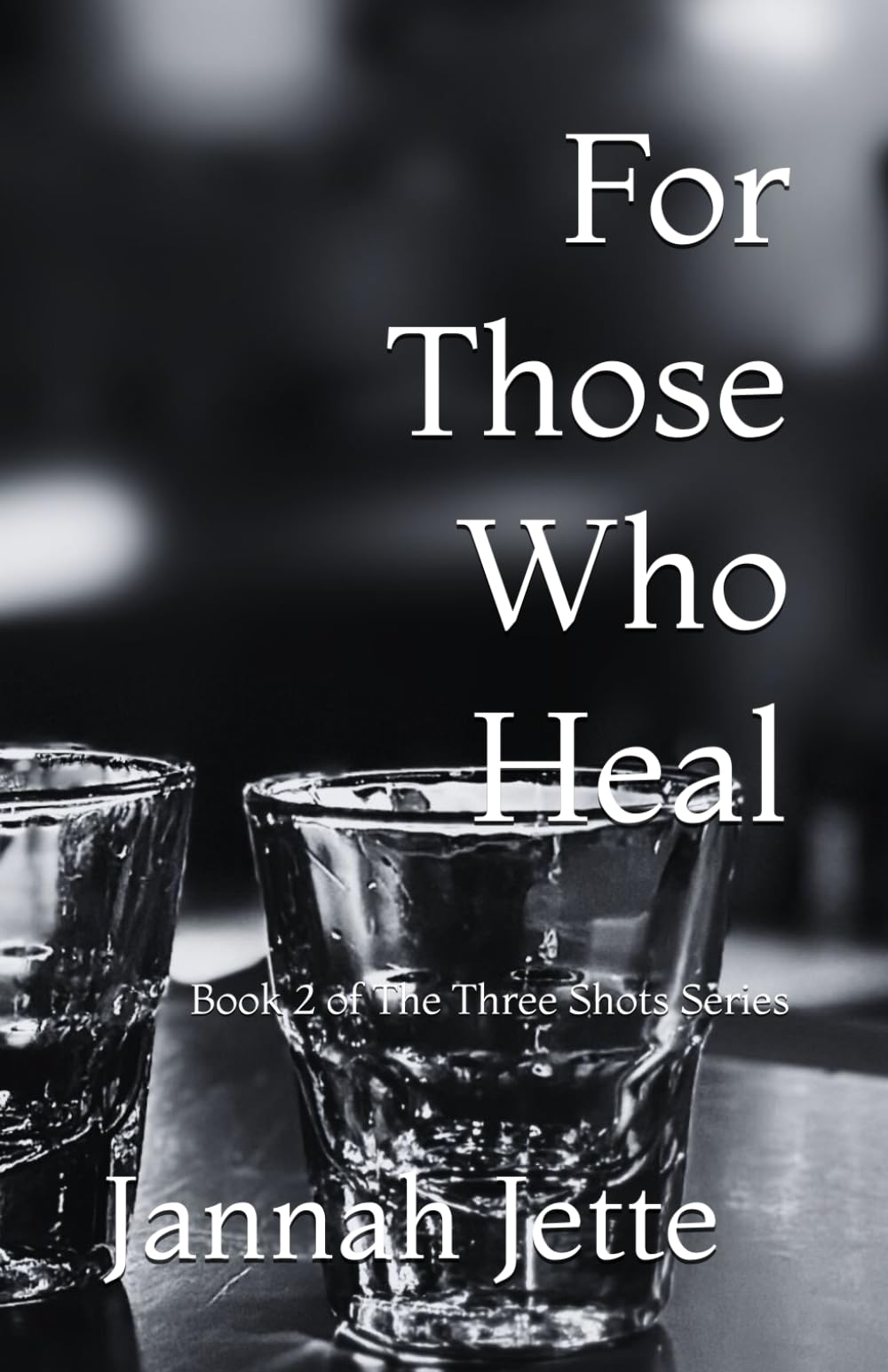 For Those Who Heal: 2 (The Three Shots Series)