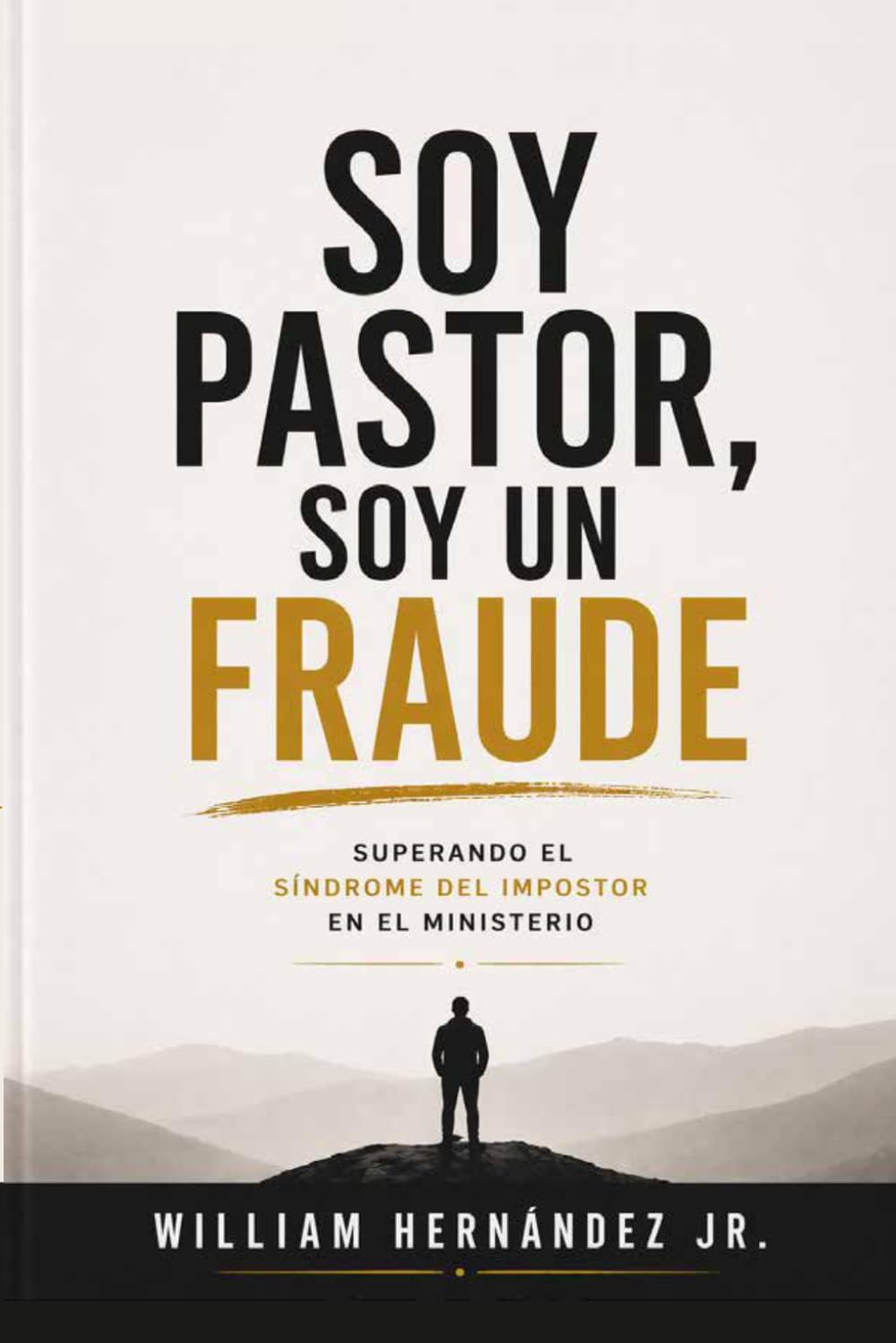 Soy Pastor, Soy un Fraude: Superando el Síndrome del Impostor en el Ministerio
