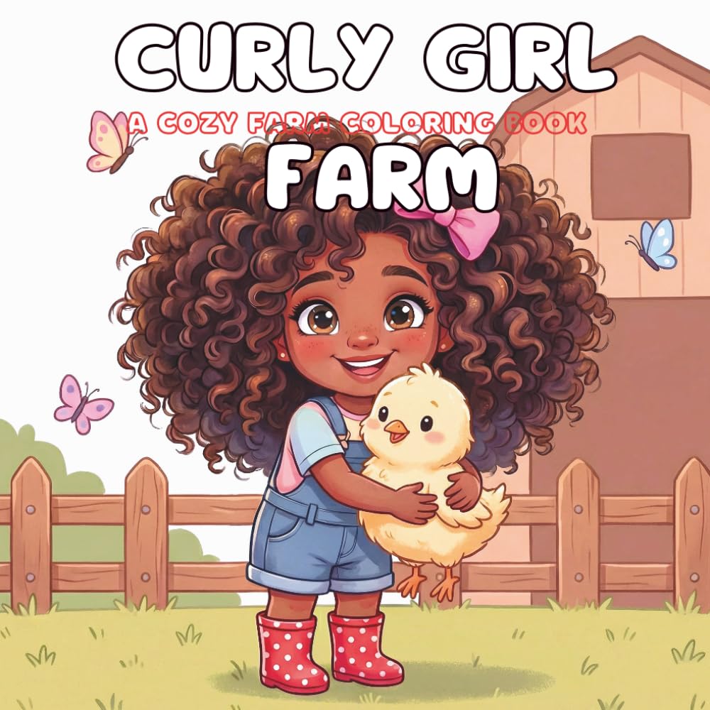 CURLY GIRL FARM: A Cozy Farm Coloring Book (Curly Girl Series)