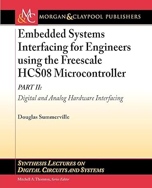 Embedded Systems Interfacing for Engineers using the Freescale HCS08 Microcontroller II: Digital and Analog Hardware Interfacing book cover