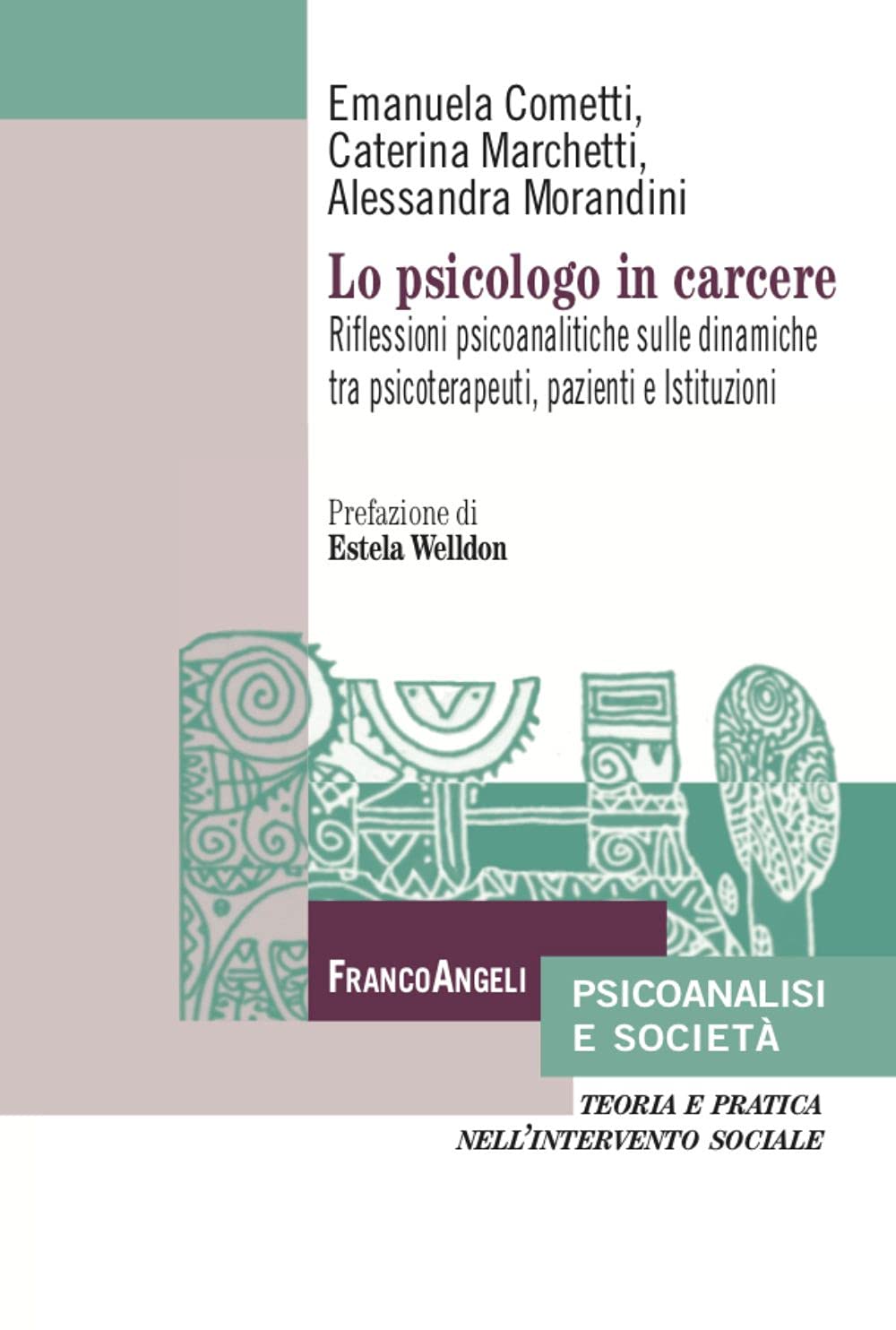 Lo Psicologo In Carcere. Riflessioni Psicoanalitiche Sulle Dinamiche Tra Psicoterapeuti, Pazienti E Istituzioni - 4