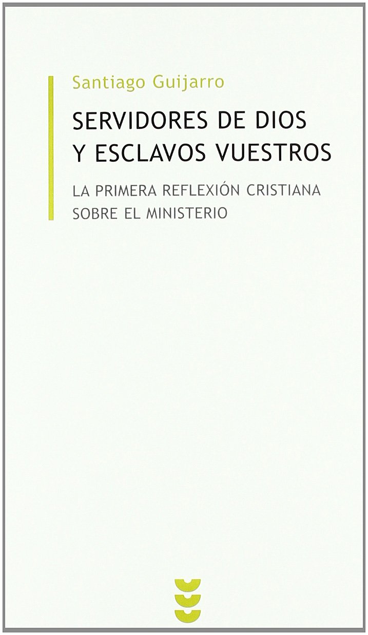 Servidores De Dios y Esclavos Vuestros: La primera reflexión cristiana sobre el ministerio: 17 (Biblioteca de Estudios Biblicos Minor)