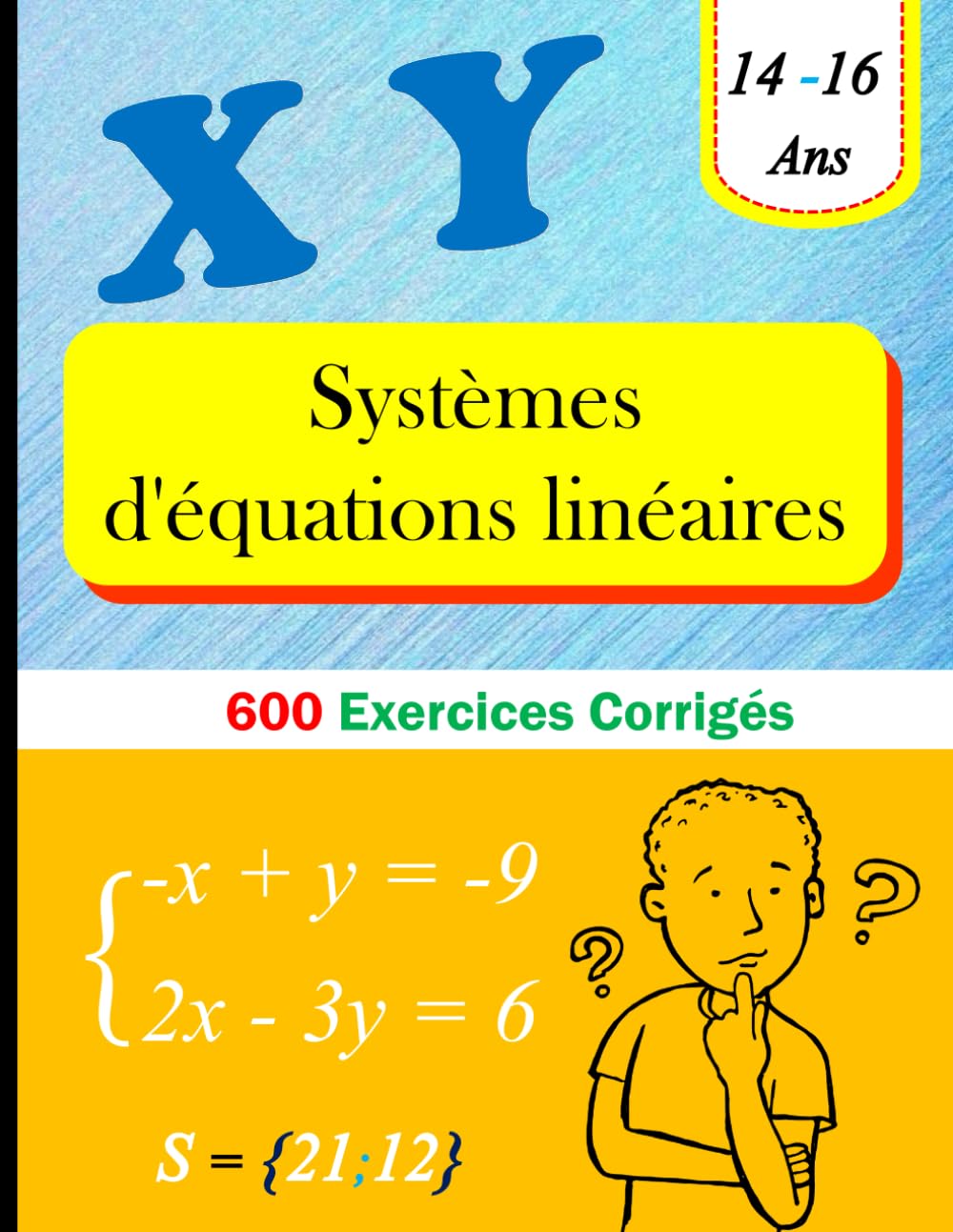 Systèmes d'Équations Linéaires: 600 Exercices Corrigés (14-16 ans)