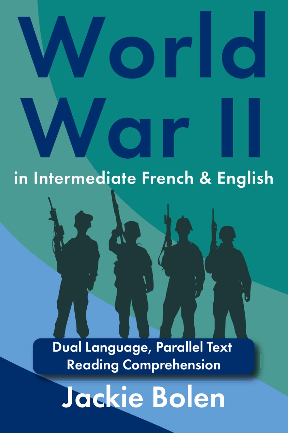 World War II in Intermediate French & English: Dual Language, Parallel Text Reading Comprehension (Learning Languages for Intermediates)