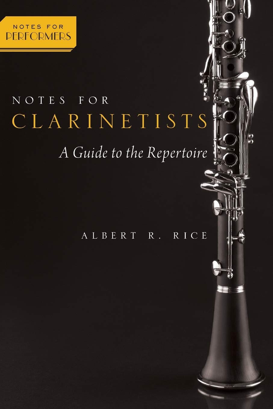 Notes for Clarinetists: A Guide to the Repertoire (Notes for Performers)
