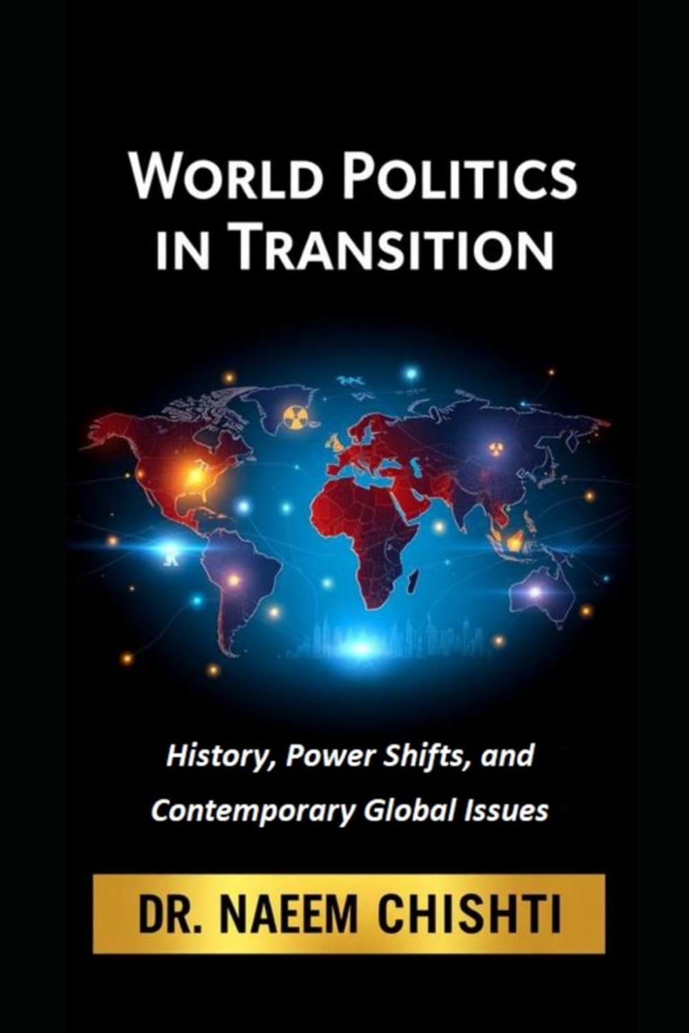 World Politics in Transition: History, Power Shifts, and Contemporary Global Issues