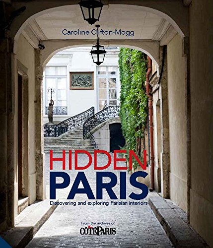 Hidden Paris: Discovering and Exploring Parisian Interiors