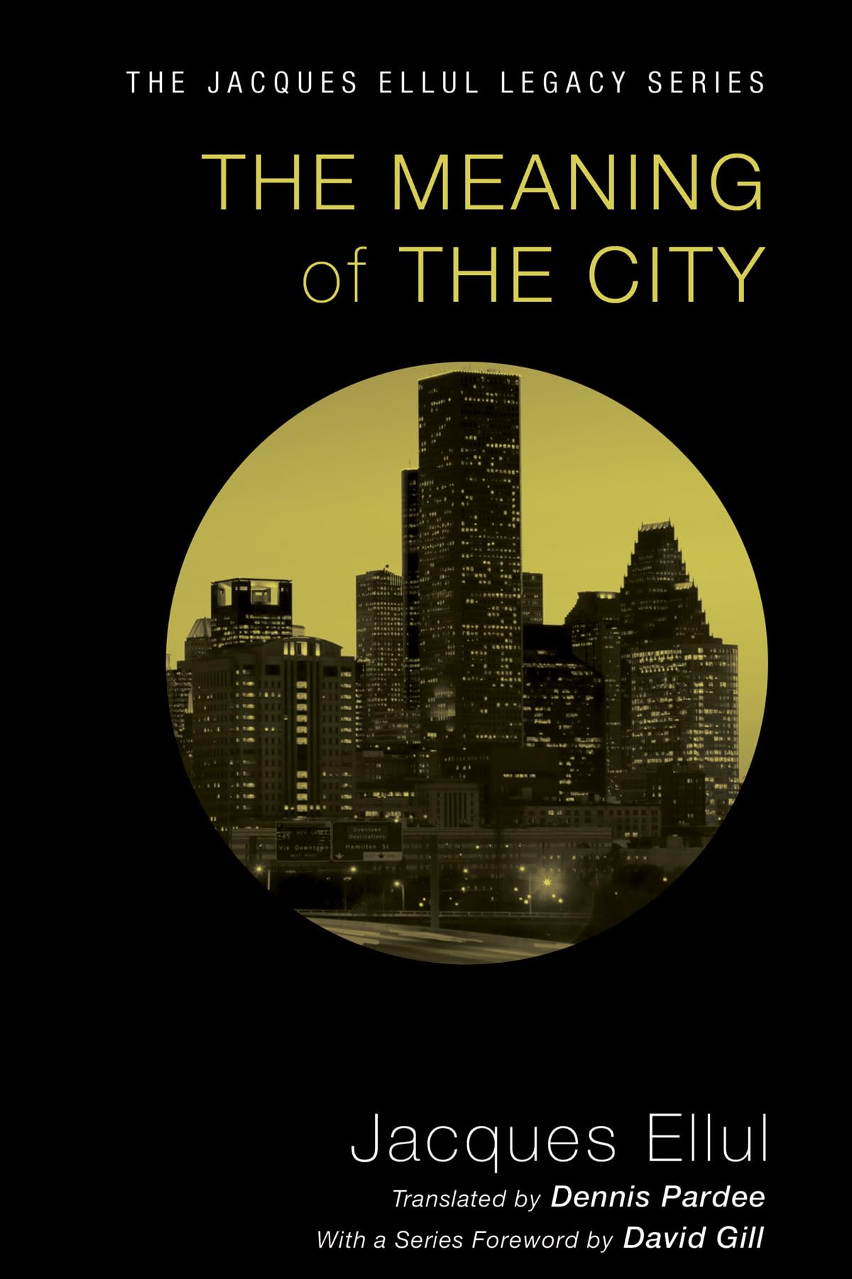 The Meaning of the City (Jacques Ellul Legacy) Paperback – June 17, 2011