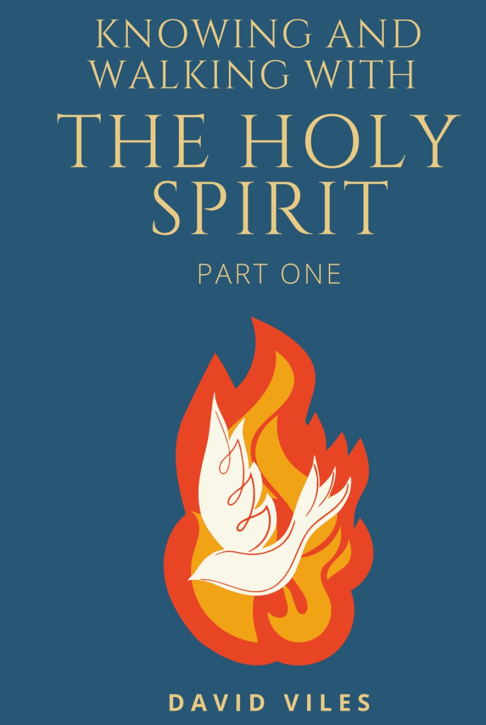 Knowing and Walking with the Holy Spirit: Part 1