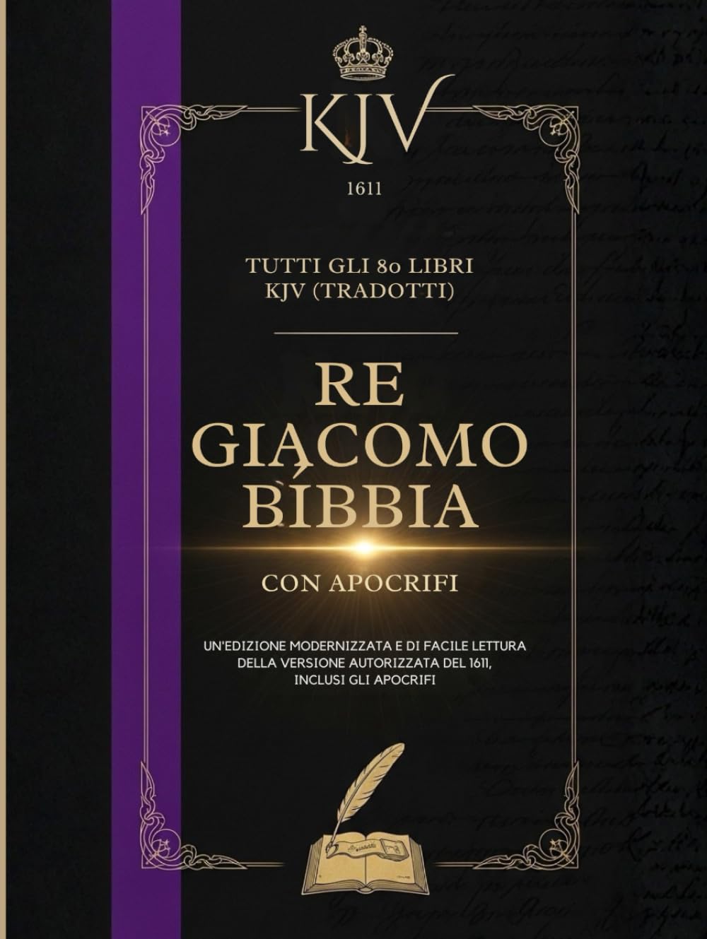 Bibbia Di Re Giacomo Del 1611 Con Apocrifi: Tutti Gli 80 Libri Kjv (Tradotti)