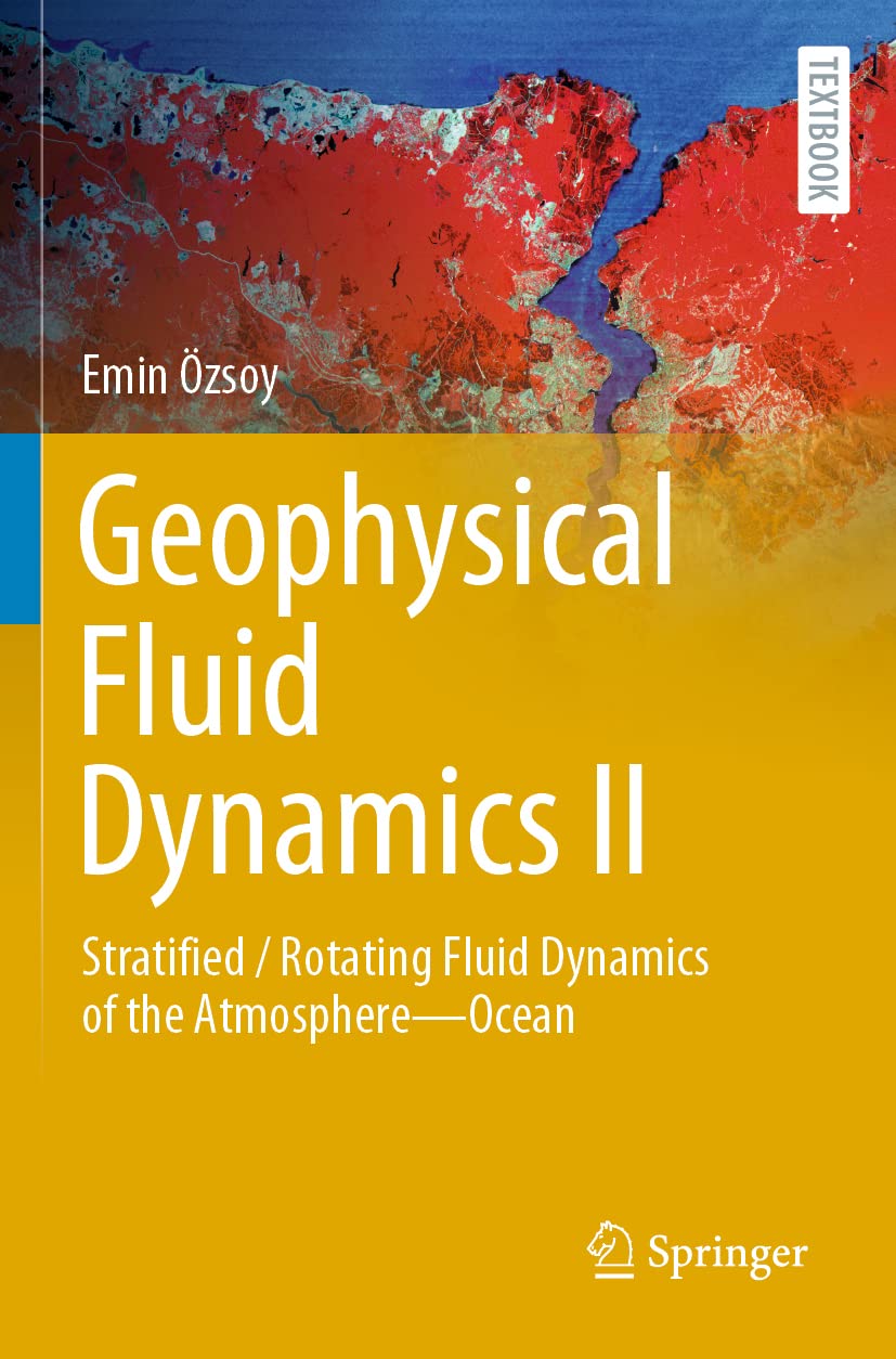 Geophysical Fluid Dynamics II: Stratified / Rotating Fluid Dynamics of the Atmosphere--Ocean (Springer Textbooks in Earth Sciences, Geography and Environment)