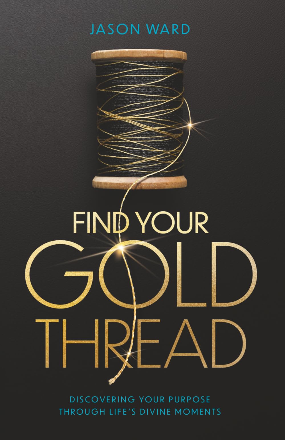 Find Your Gold Thread: Discovering Your Purpose Through Life’s Divine Moments