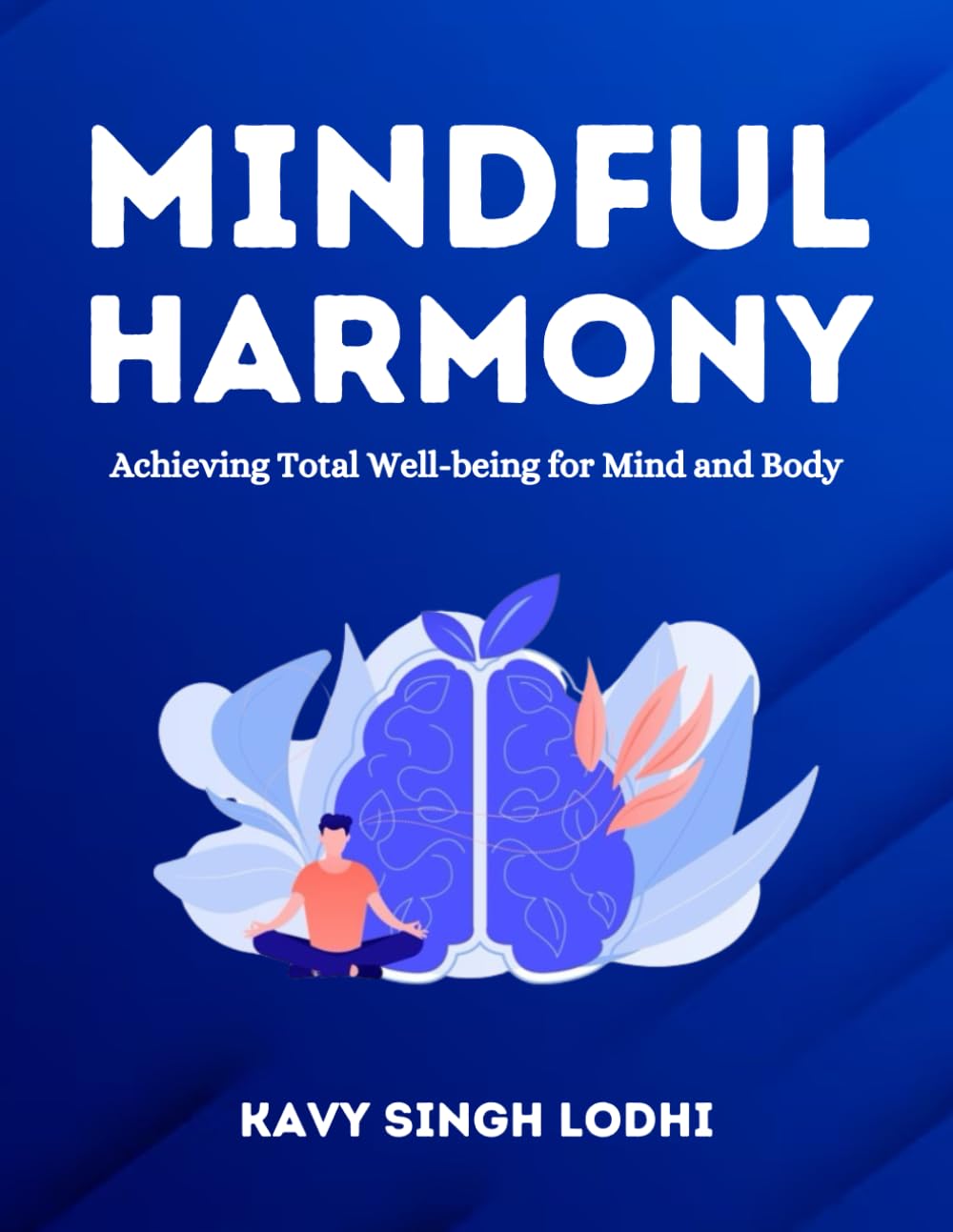 Mindful Harmony: Achieving Total Well-being for Mind and Body