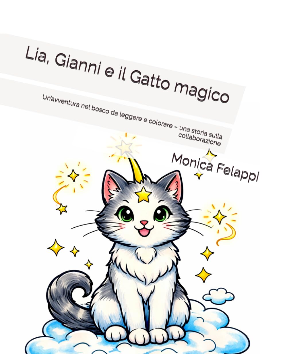 Lia, Gianni e il Gatto magico: Un’avventura nel bosco da leggere e colorare – una storia sulla collaborazione