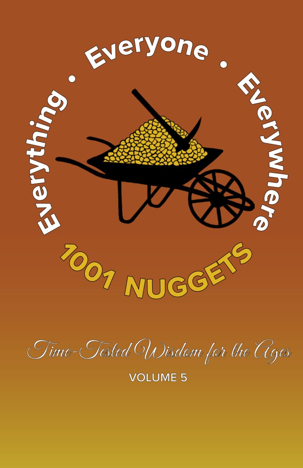 1001 Nuggets: Volume 5: Time-Tested Wisdom for the Ages