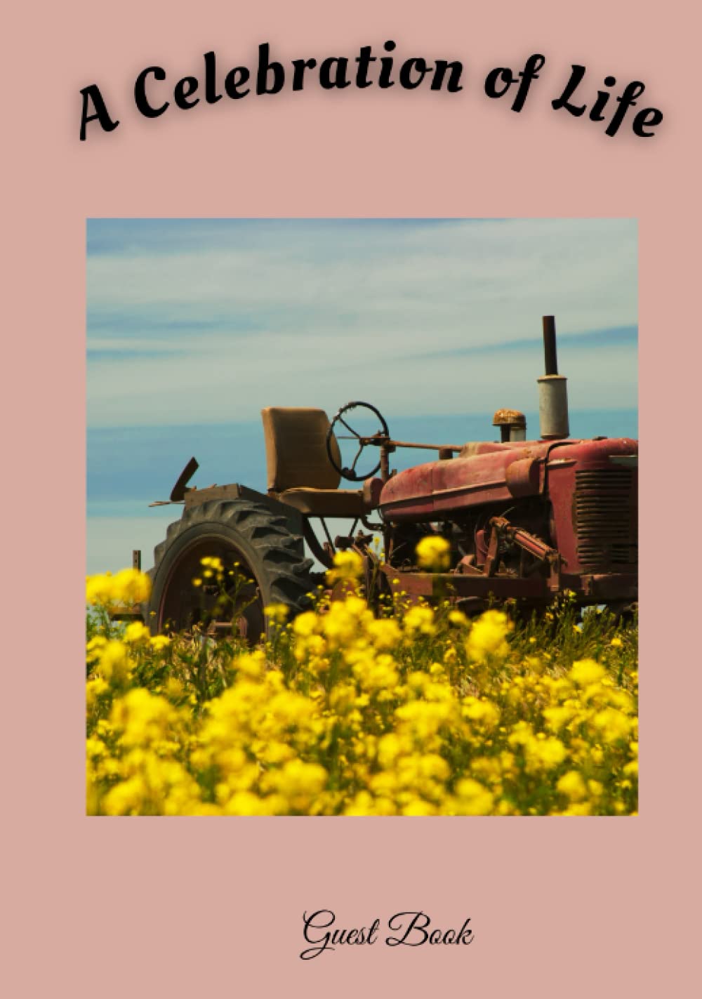 Celebration of Life: Memorial Guest Book Condolence and Remembrance Registry - Old Farm Tractor in Flowers