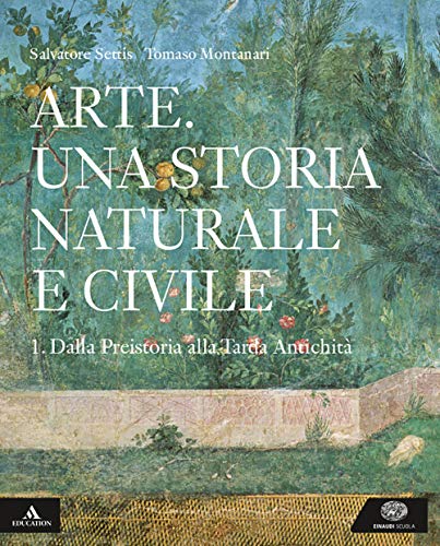 Arte. Una storia naturale e civile. Per i Licei. Con e-book. Con espansione online (Vol. 1)
