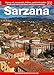 Sarzana. Guide and map to the town and its surroundings. History, art, monuments, folklore, useful information - Savani, Diego, Bolioli, Michela, Giovanelli, Francesca