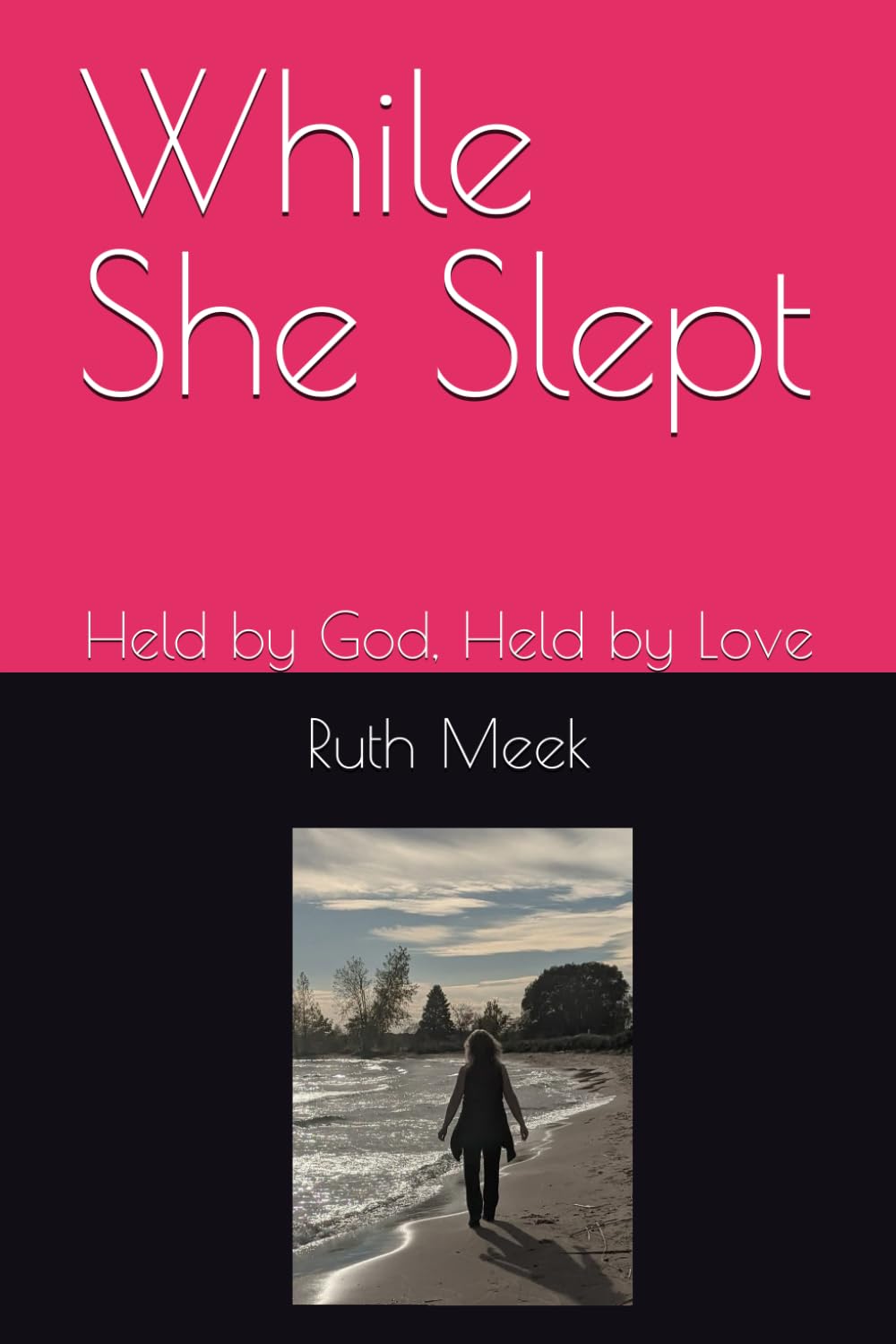 While She Slept: Held by God, Held by Love