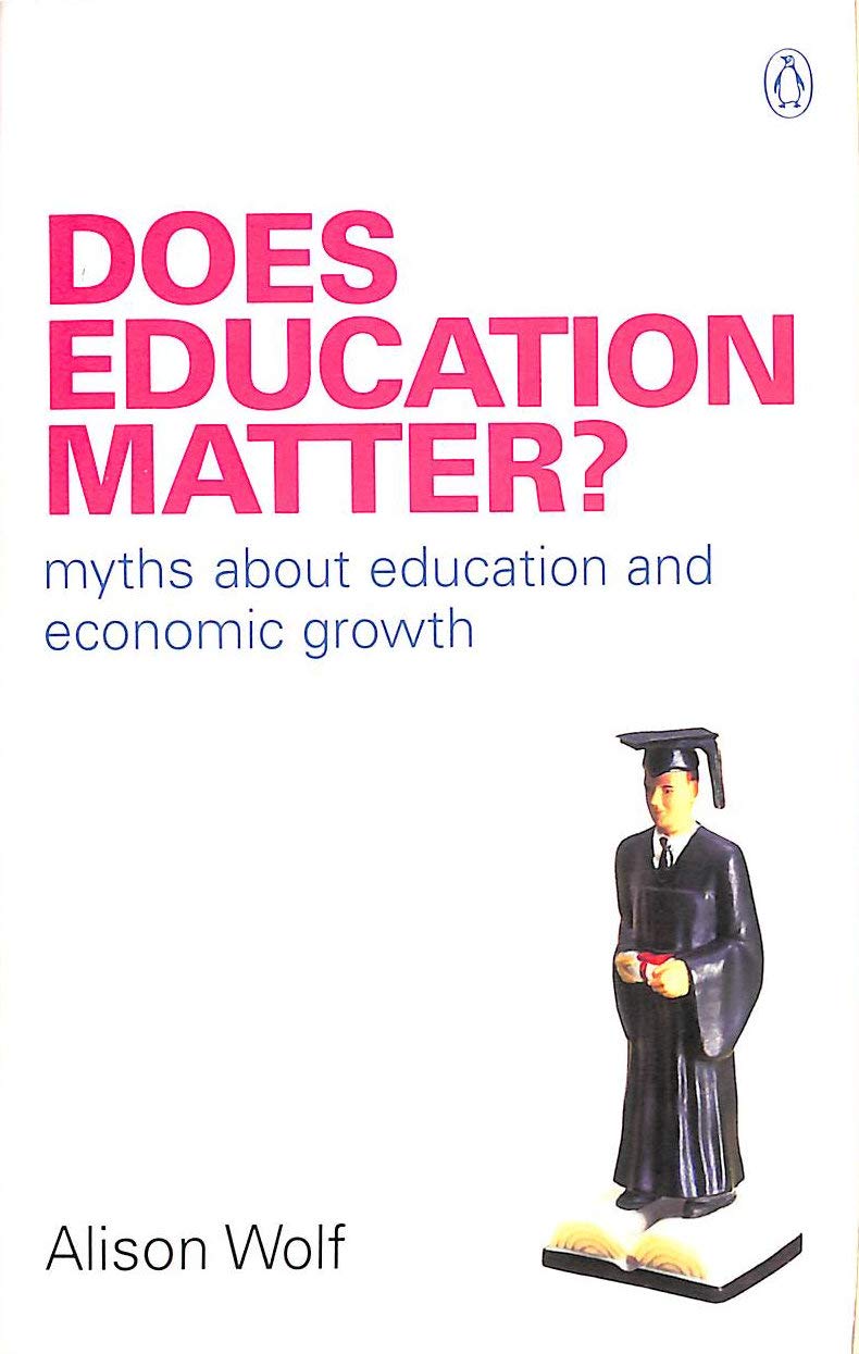 Buy Does Education Matter?: Myths About Education and Economic Growth — BookShops.in