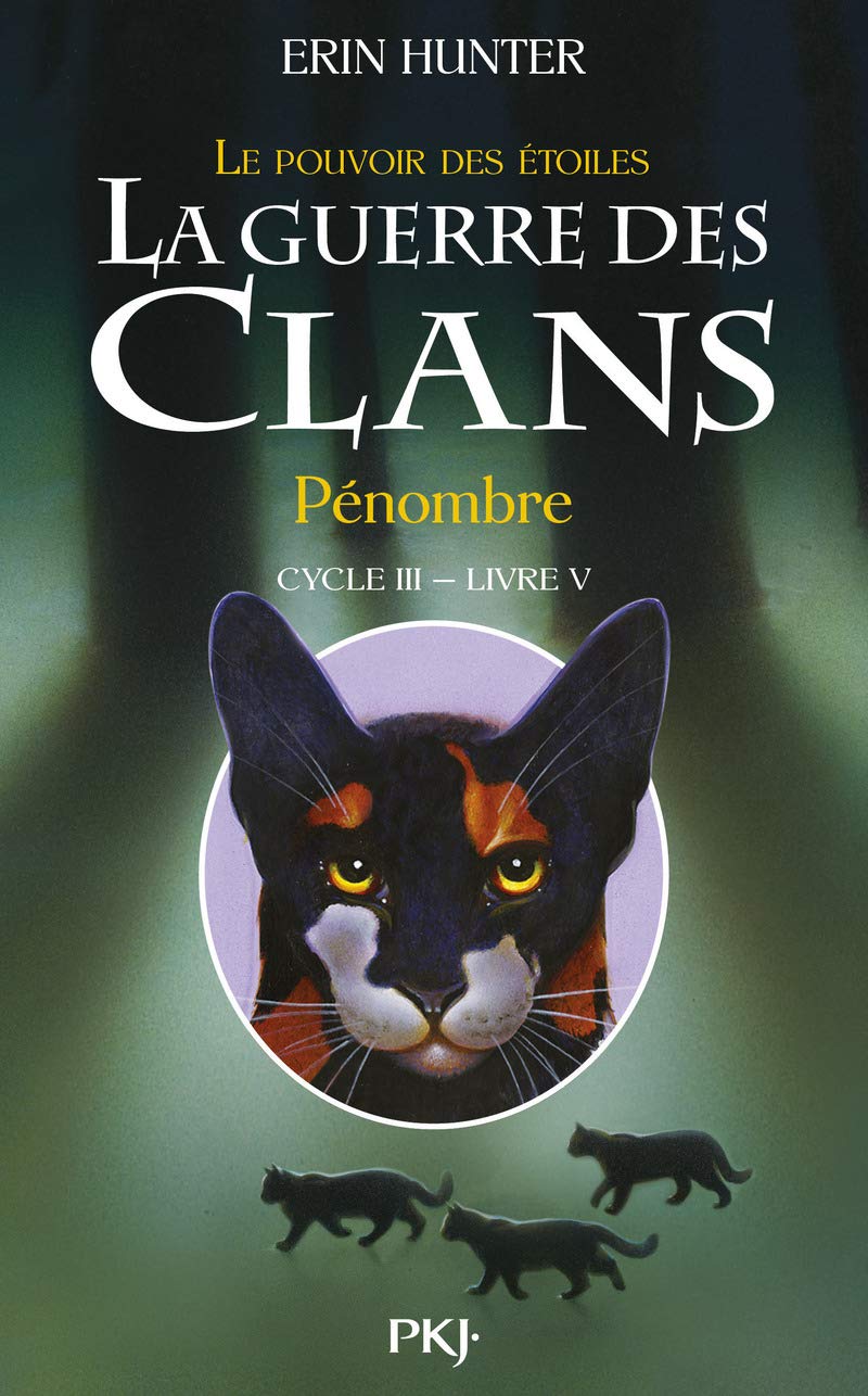 La guerre des clans - Cycle III : Le pouvoir des étoiles - Tome 5 Pénombre (5)