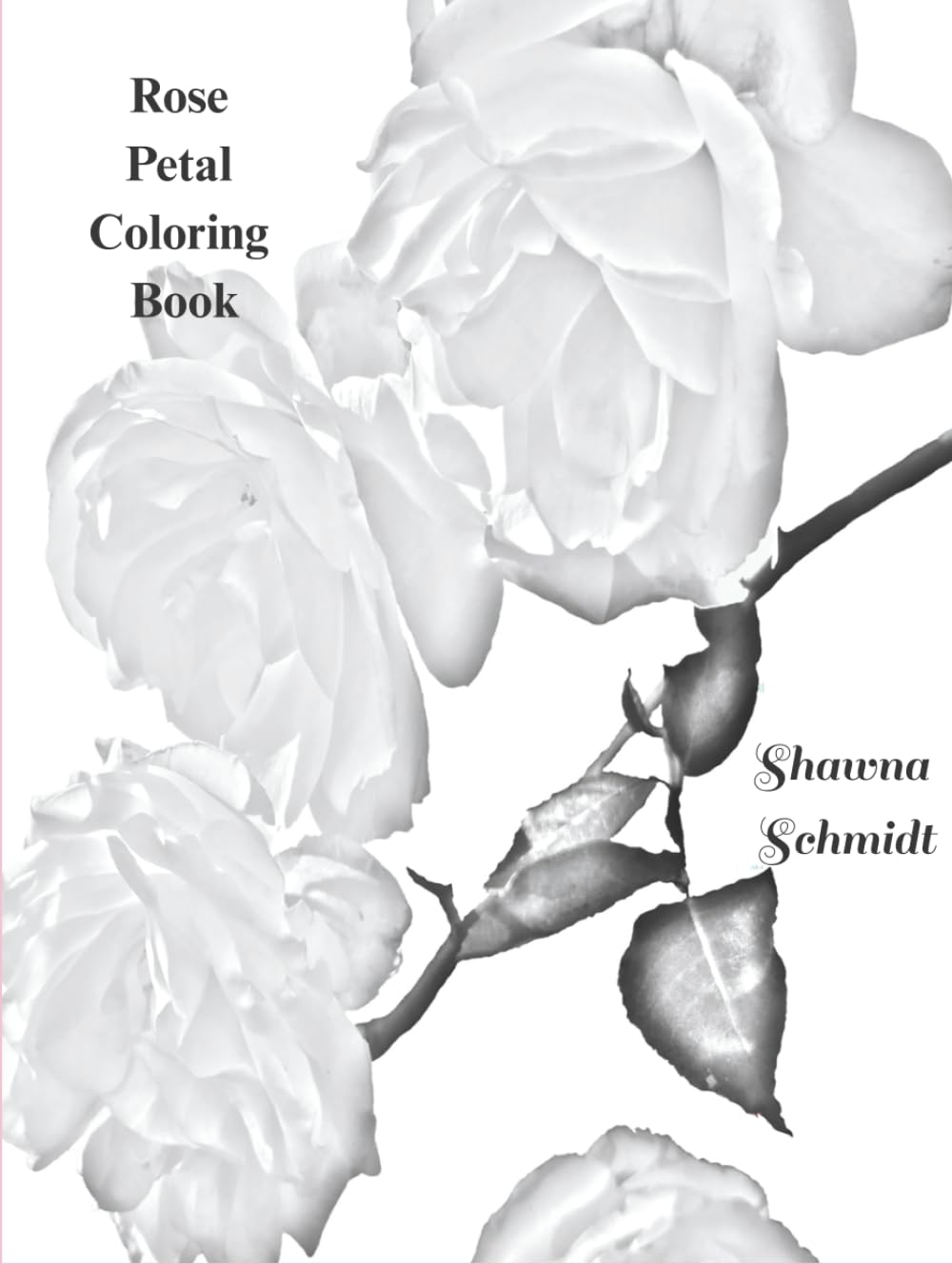 Rose Petal Coloring Book (Rose Coloring Books)