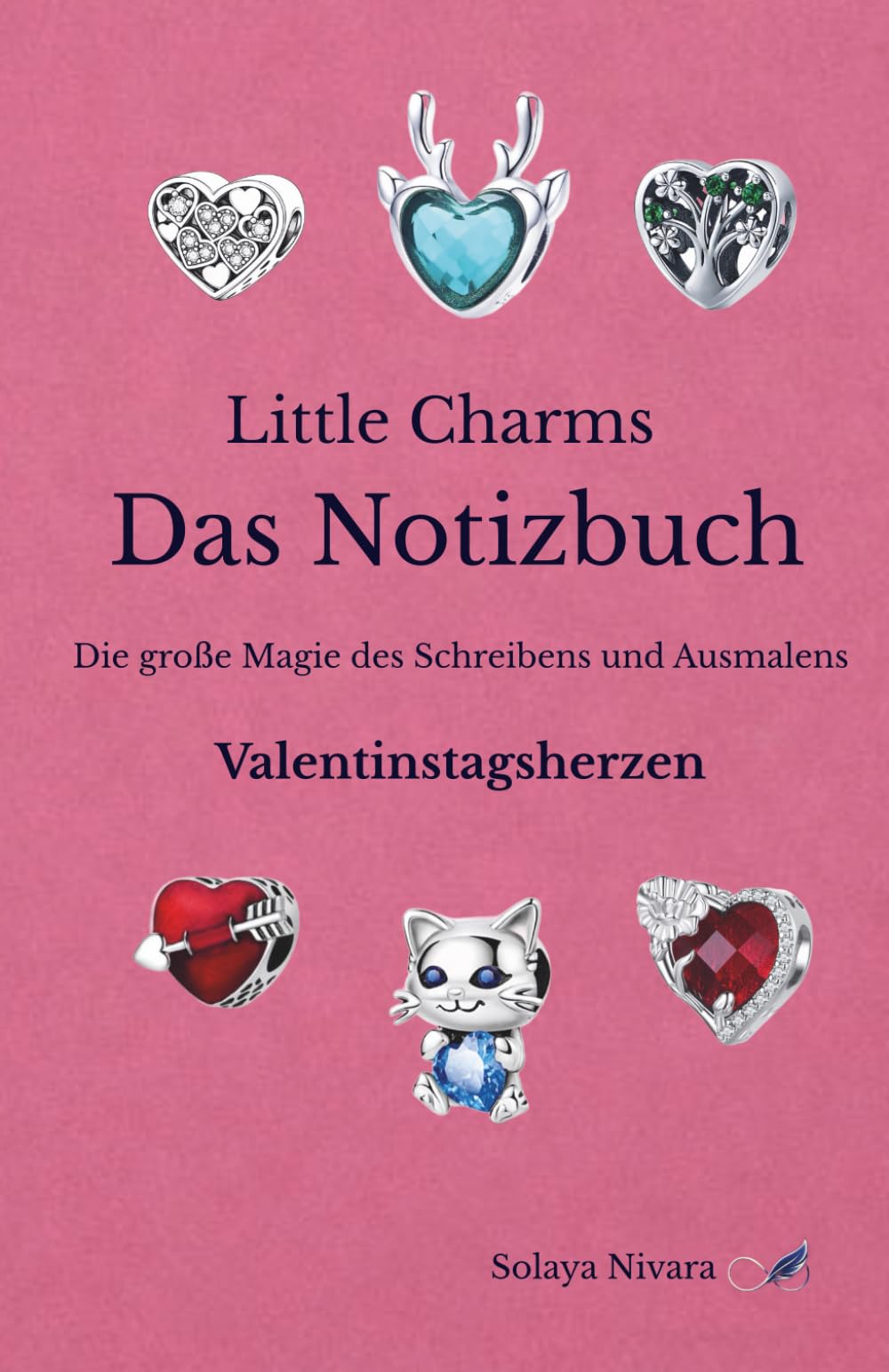 Little Charms Das Notizbuch: Die große Magie des Schreibens und Ausmalens Valentinstagsherzen (Kleine Charms Große Ausmal-Magie)