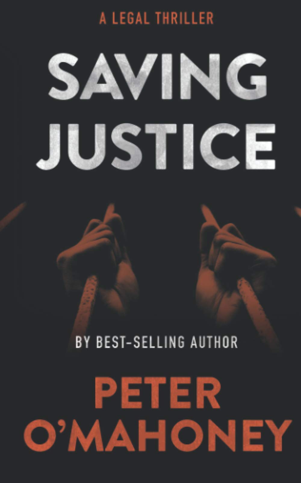Saving Justice: A Legal Thriller: 5 (Tex Hunter Series)