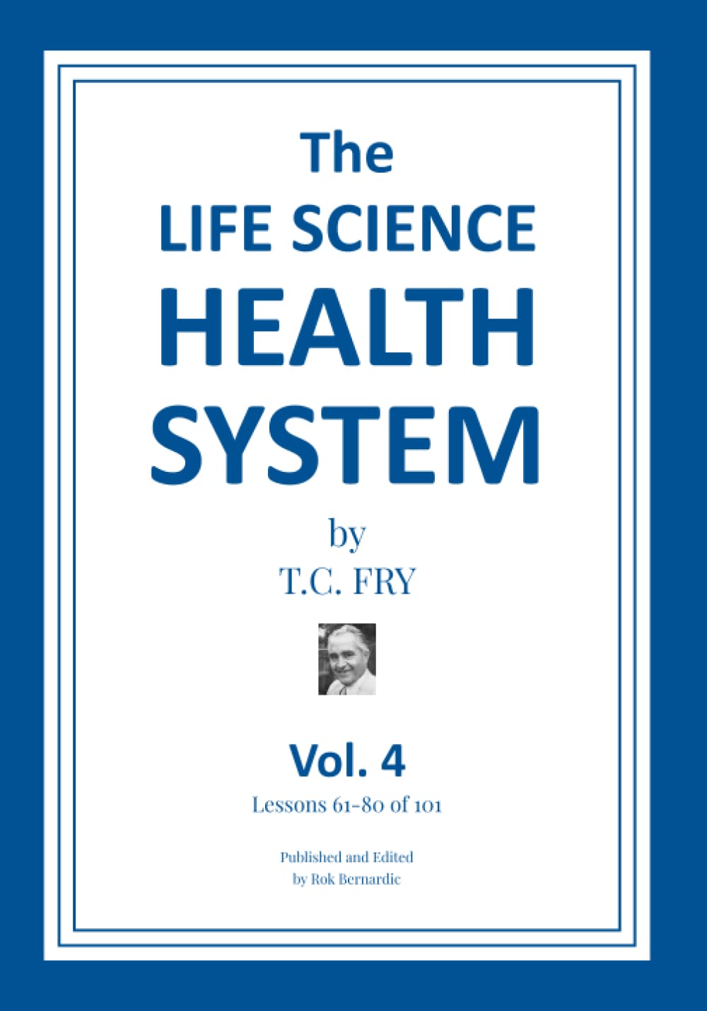 The Life Science Health System - Volume 4: Lessons 61-80 of 101 (The Life Science Health System Volumes 1-5)