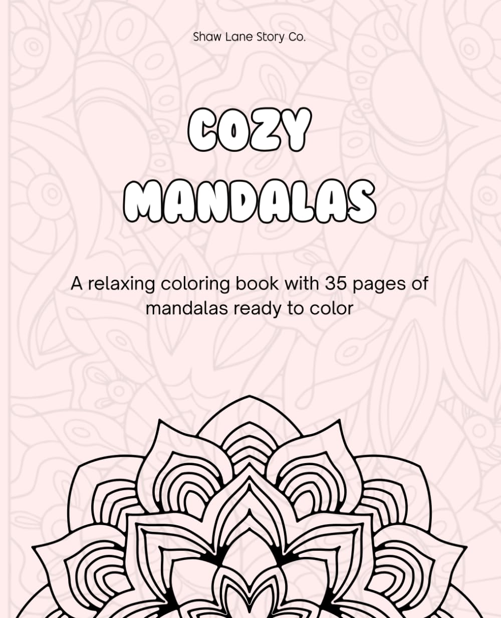 Cozy Mandalas Coloring Book: Relaxing Mandala Designs for Stress Relief and Mindful Coloring (Simple Coloring)