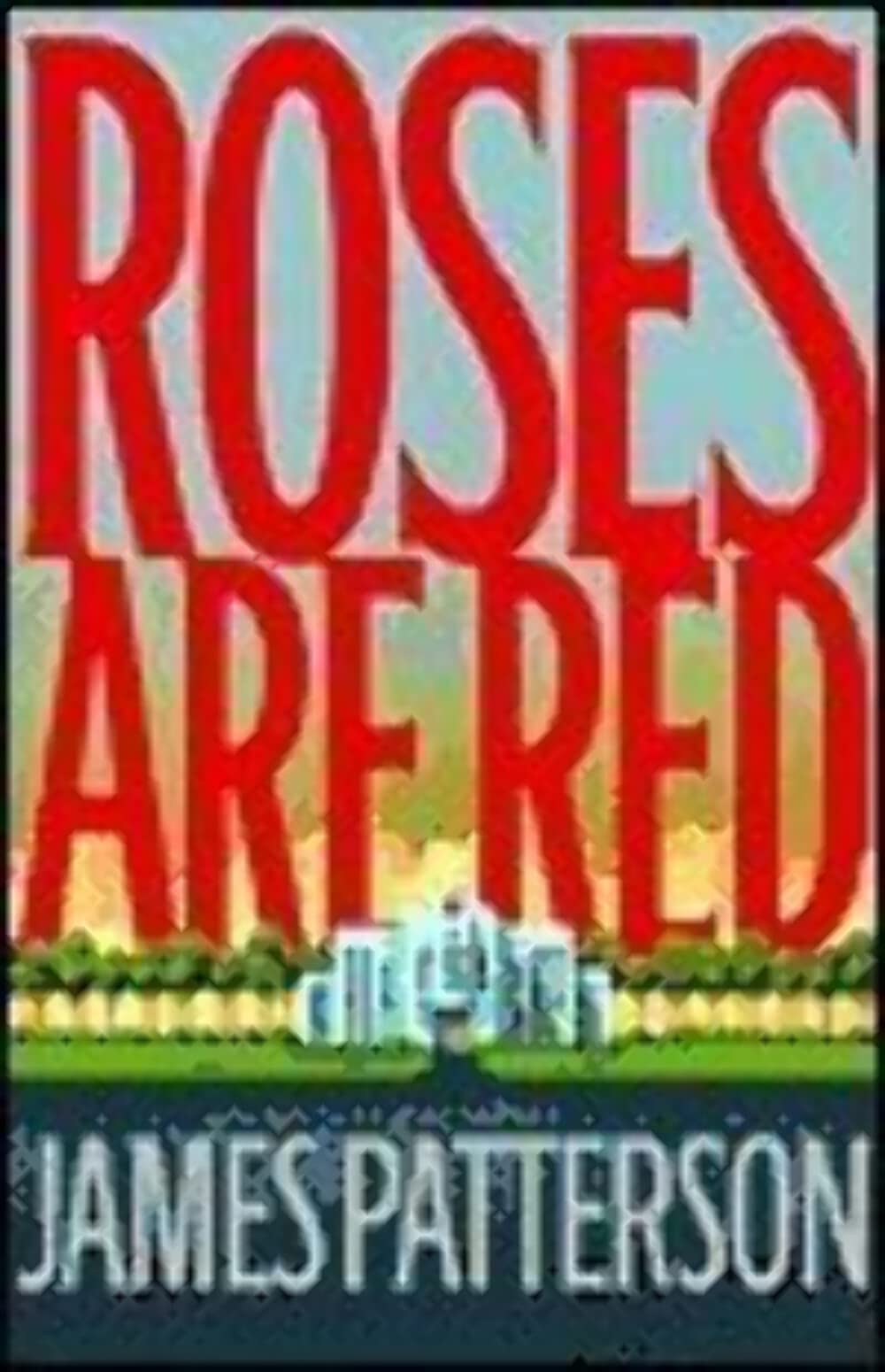 Roses Are Red (Alex Cross): Patterson, James: 9780316693257: Amazon.com ...