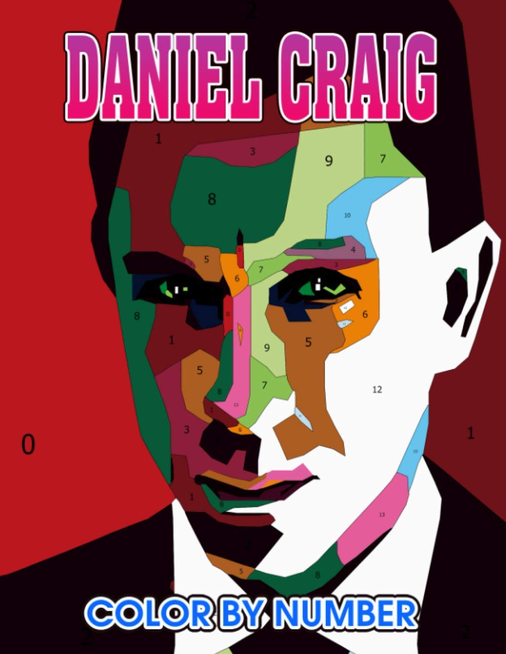 Daniel craig Color by Number: Daniel craig Coloring Book An Adult Coloring Book For Stress-Relief