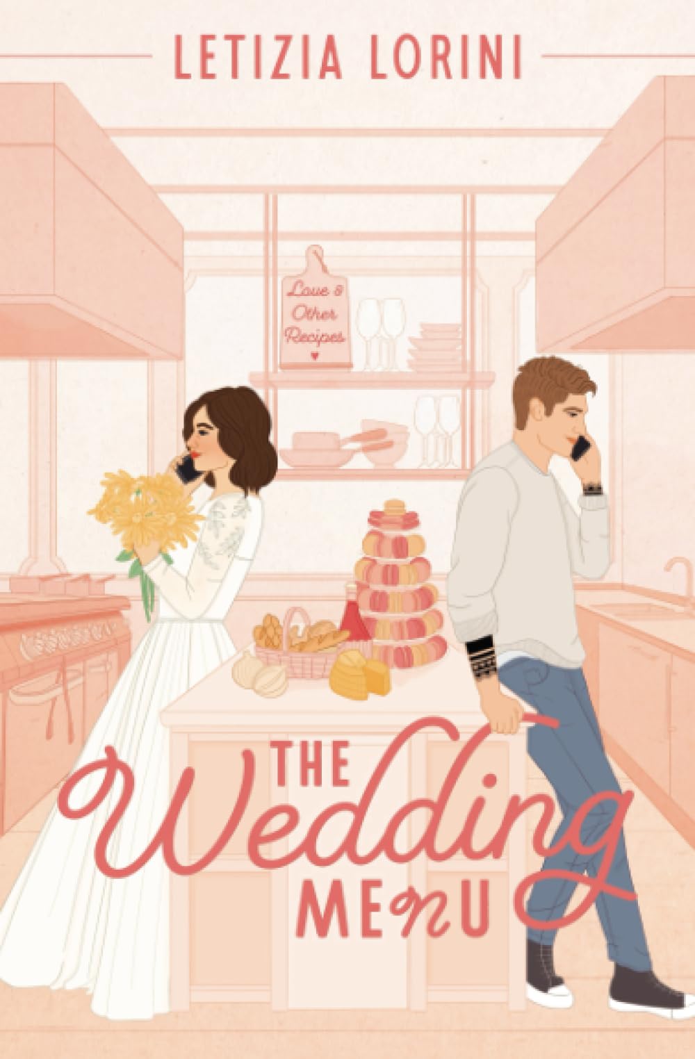 The Wedding Menu: A Friends To Lovers Romantic Comedy (Love & Other Recipes)