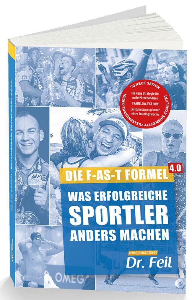 Dr. Wolfgang Feil | GEBRAUCHT Die F-AS-T Formel 4.0 | Was erfolgreiche Sportler anders machen – 2019 Neuauflage, praxisnahe Tipps
