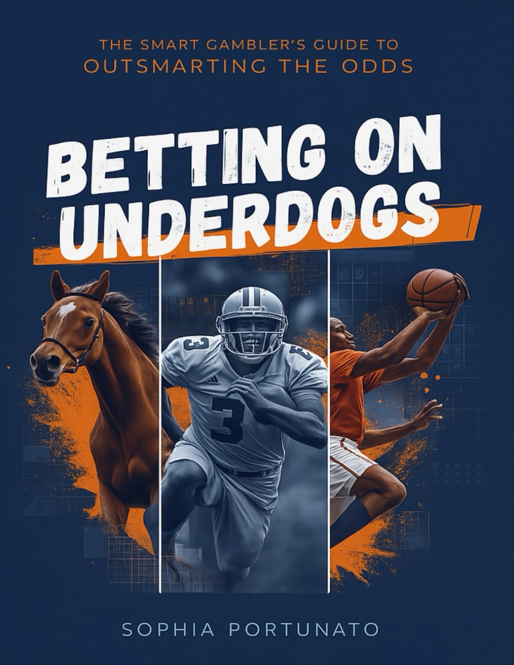 BETTING ON UNDERDOGS: The Smart Gambler's Guide to OUTSMARTING THE ODDS