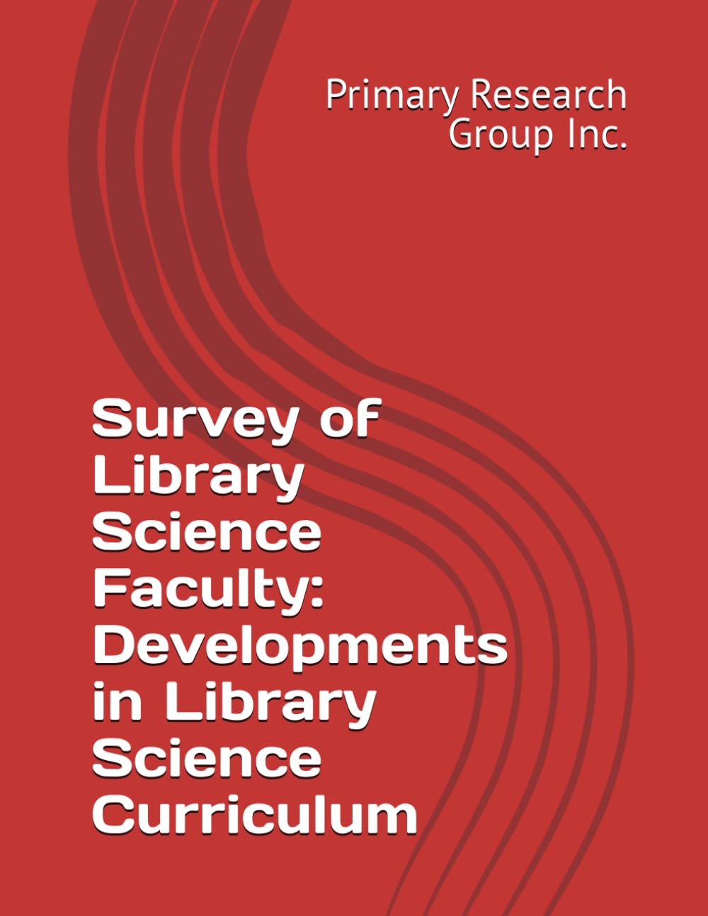 Survey of Library Science Faculty: Developments in Library Science Curriculum