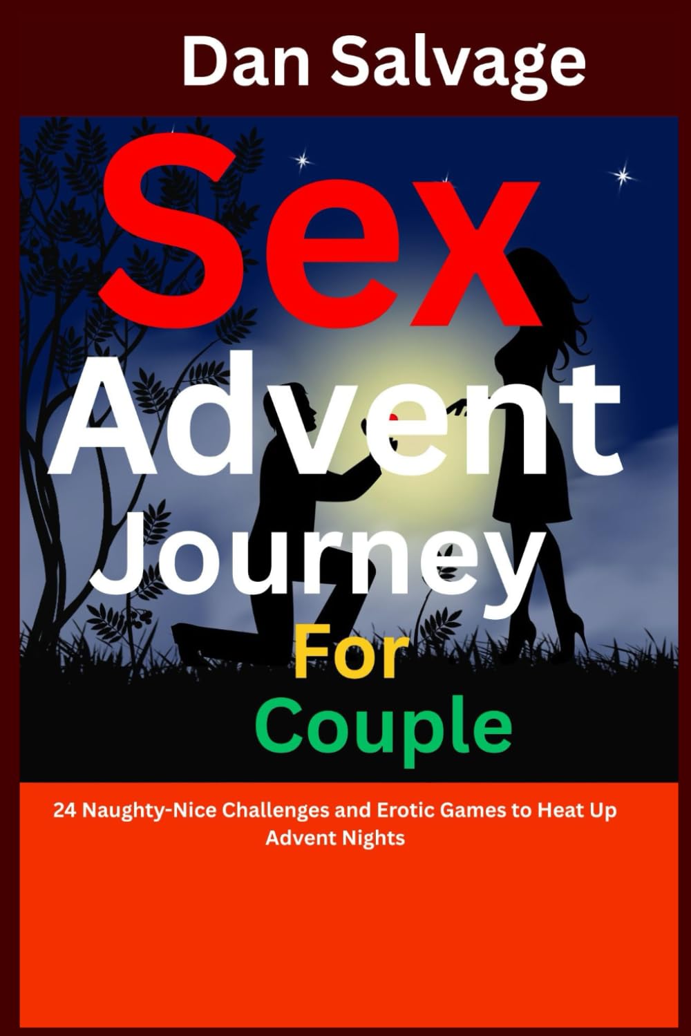 Sex Advent Journey For Couple: 24 Naughty-Nice Challenges and Erotic Games to Heat Up Advent Nights