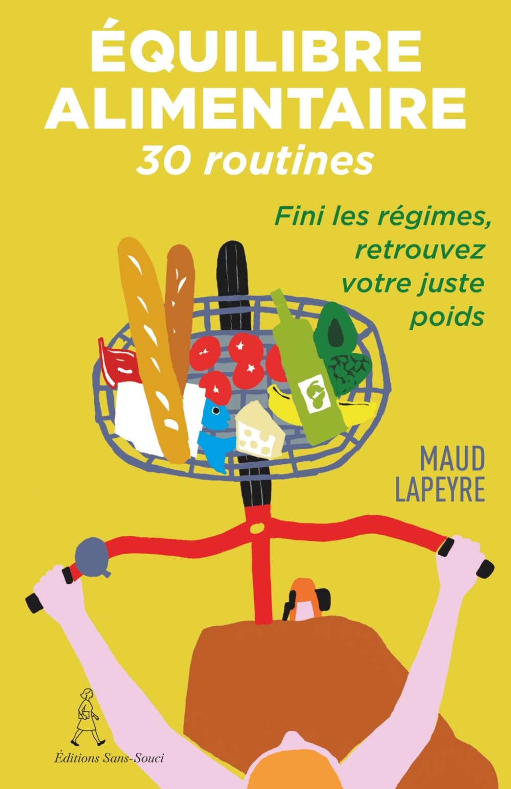 Équilibre alimentaire: Pour en finir avec les régimes et retrouver votre juste poids (Les routines de Maud)
