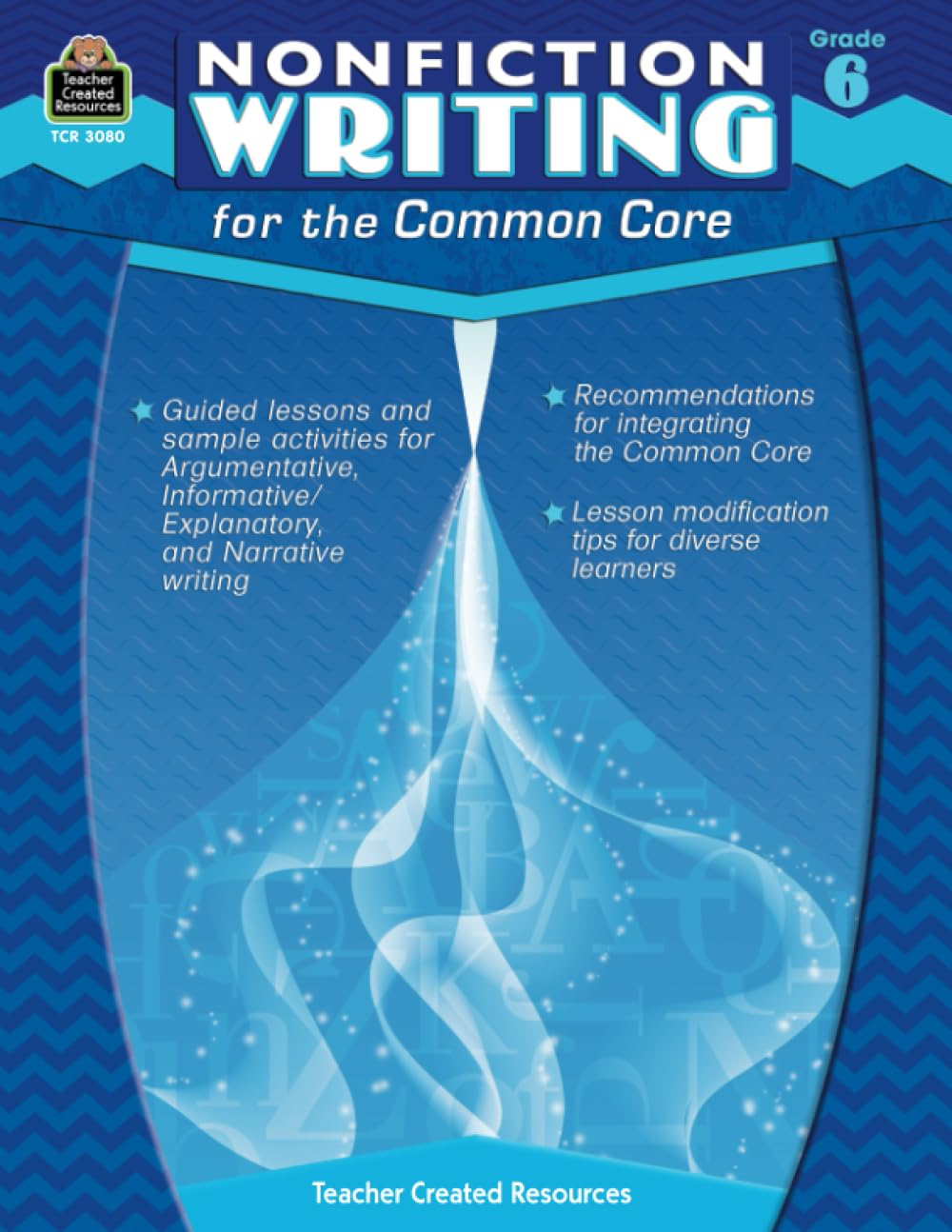 Nonfiction Writing for the Common Core Grade 6: Grade 6