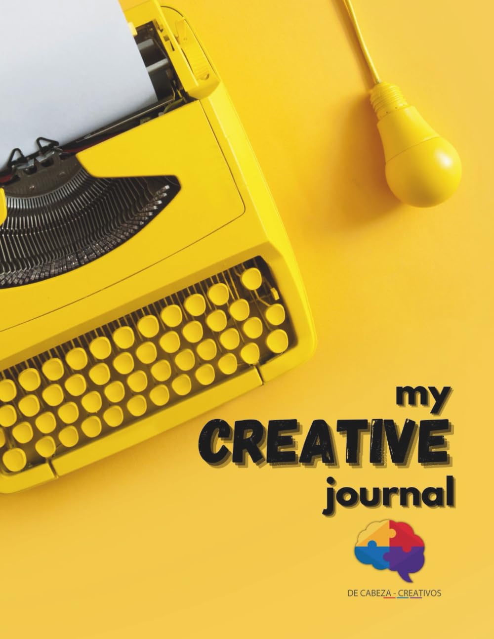 My Creative Journal: A workbook with exercises to stimulate your practical creativity and apply it to your ideas, designs, and projects to improve your creative process